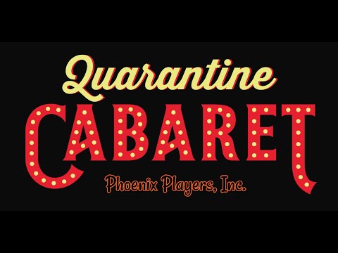 Quarantine Cabaret | Phoenix Players, Inc.
