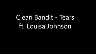 Clean Bandit - Tears ft. Louisa Johnson (Lyrics)
