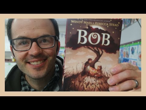 Bob by Rebecca Stead and Wendy Mass | Book Talk