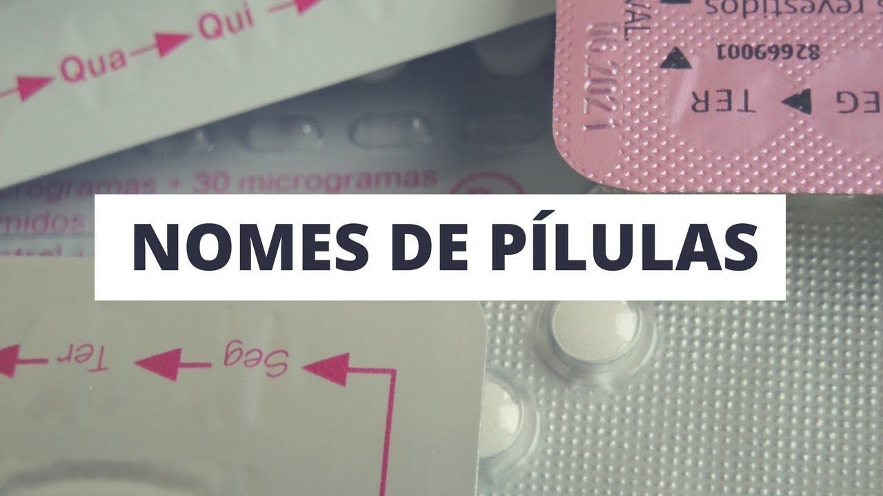 Nomes de pílulas anticoncepcionais mais usadas