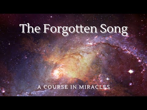 The Forgotten Song | A Course in Miracles | ACIM (Remembering God)