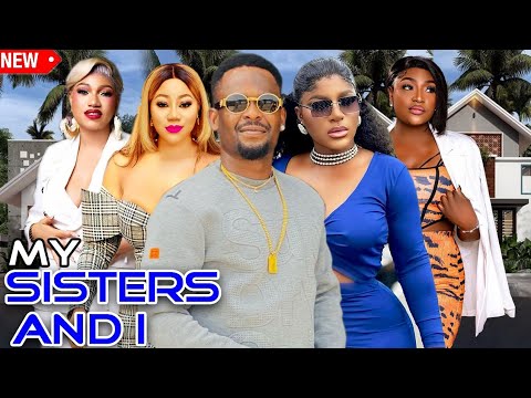 My Sisters And I (Complete Season)- Zubby Michael/Destiny Etiko/Chinenye Ubah 2025 Latest Movie 