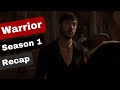 Warrior Season 1 Recap