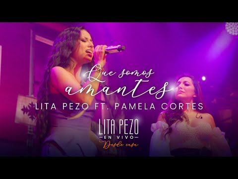 Lita Pezo Feat Pamela Cortes - Que somos Amantes