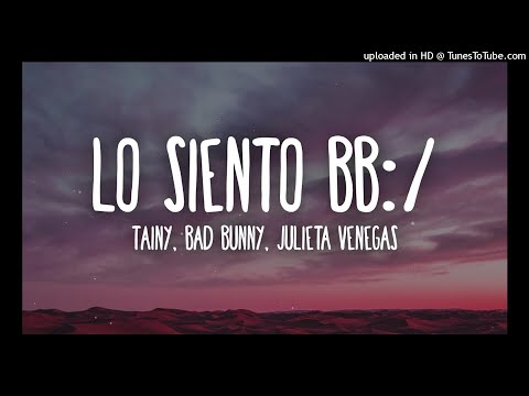 Tainy, Bad Bunny, Julieta Venegas - Lo Siento BB__ (Official Video)