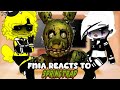 FNIA Reacts To Springtrap Gacha Club React