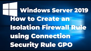 6. Create an Isolation Firewall Rule in Windows Server 2019 Active Directory
