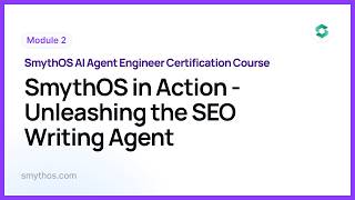 Module 3 : SmythOS in Action   Unleashing the SEO Writing Agent - Part 2