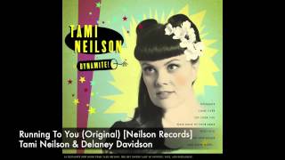 Tami Neilson & Delaney Davidson - Running To You [Neilson Records]