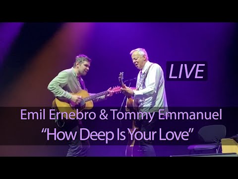 Emil Ernebro & Tommy Emmanuel - How Deep Is Your Love (LIVE)