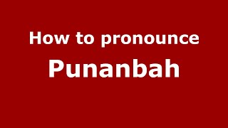 How to pronounce Punanbah