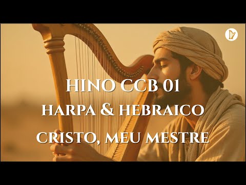 Hino 1 CCB – Cristo, Meu Mestre | Canto em Hebraico & Harpa