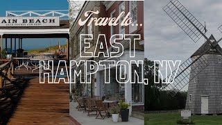 TRAVEL GUIDE TO EAST HAMPTON, NY #travel #vacation #relax