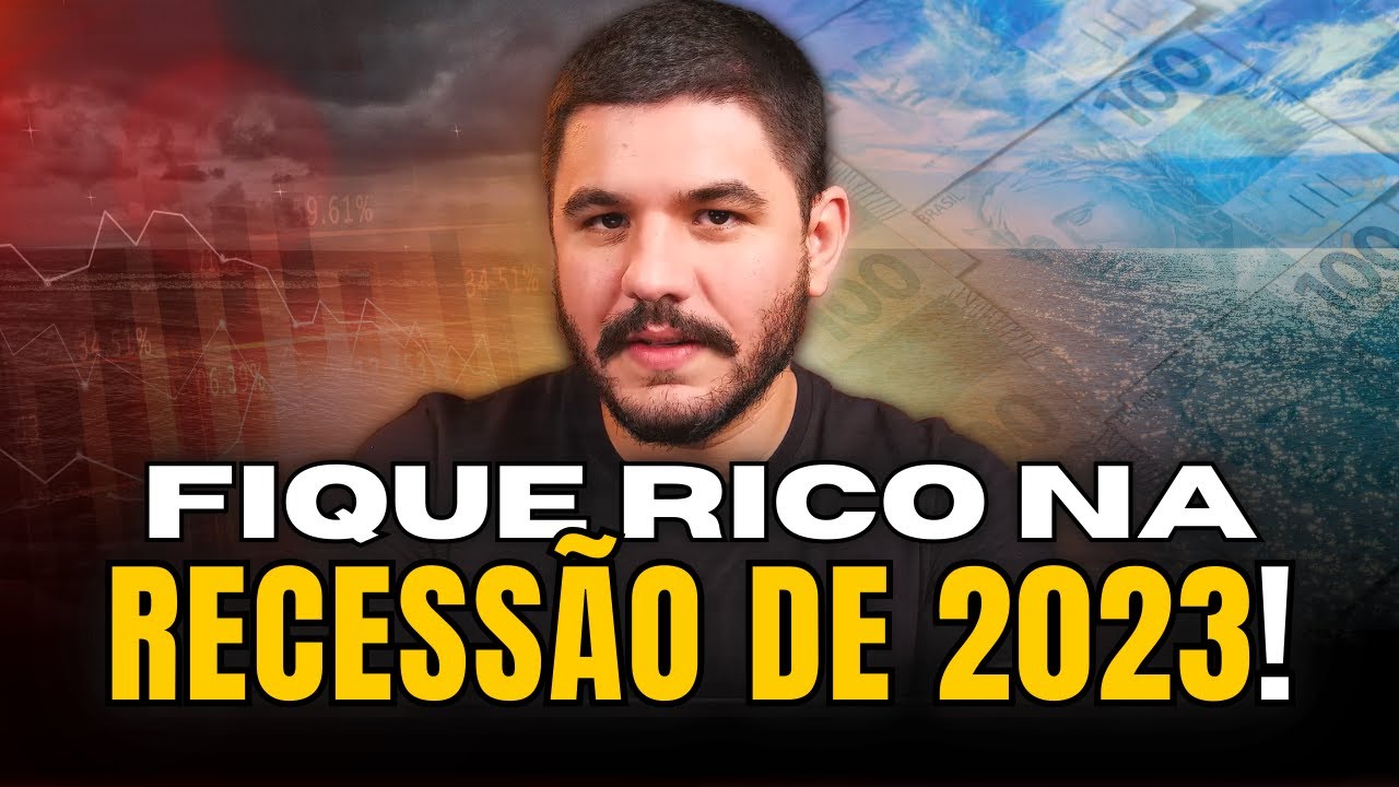 Como usar a RECESSÃO DE 2023 para enriquecer?