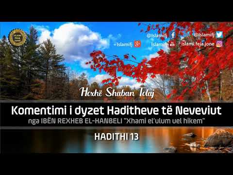 Komentimi i dyzet Haditheve të Neveviut - Hadithi 13 - Shaban Tolaj