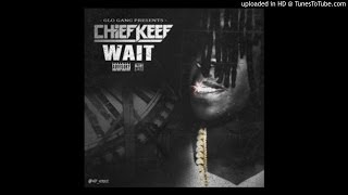 Chief Keef - Wait (Original Speed)