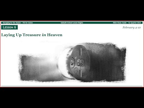 2023 Q1 Lesson 06 – Laying Up Treasure in Heaven – Audio by Percy Harrold