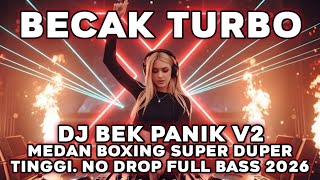 Download lagu BECAK TURBO !! DJ DJ BEK PANIK V2 MEDAN BOXING SUPER DUPER TINGGI NO DROP FULL BASS TERBARU 2026 mp3 Download lagu BECAK TURBO !! DJ DJ BEK PANIK V2 MEDAN BOXING SUPER DUPER TINGGI NO DROP FULL BASS TERBARU 2026 mp3