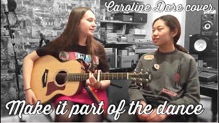 Make it Part of the Dance (Caroline Dare cover) | Elsie Miles (with Jia C)