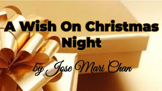 A WISH ON CHRISTMAS NIGHT (Lyrics) | Jose Mari Chan