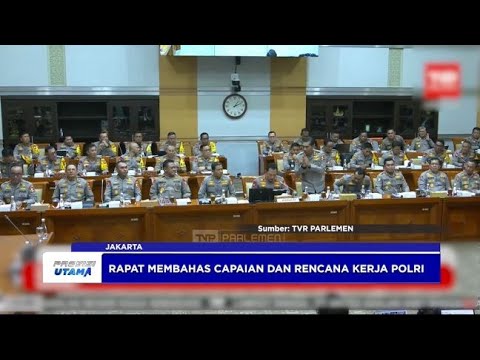 KAPOLRI RAKER BERSAMA KOMISI III DPR RI