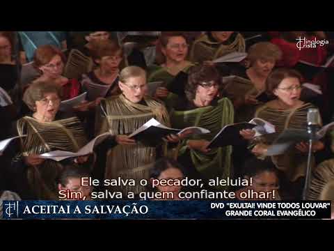 EIS MENSAGEM DO SENHOR (Aceitai a Salvação) - Arranjo: Wander de Oliveira - Grande Coral Evangélico