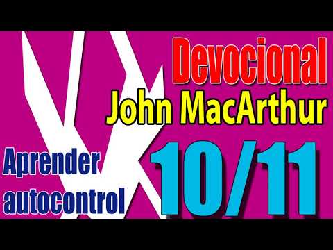 Devocional John MacArthur 10/11 - Aprender autocontrol