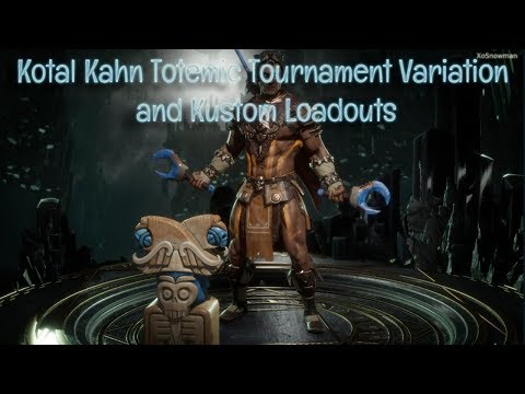 Mortal Kombat  11 - Kotal Kahn Totemic Tournament Variation and Kustom Loadouts Overview