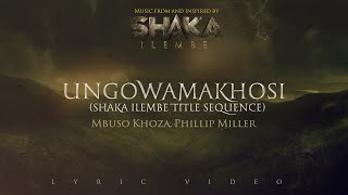 Download lagu Mbuso Khoza, Phillip Miller - Ungowamakhosi (Shaka iLembe Title Sequence) | LYRIC VIDEO Shaka iLembe mp3