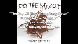 Franz Nicolay - The Day All The Leaves Came Down