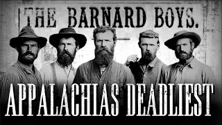 Appalachias Deadliest: The Bad Barnard Boys