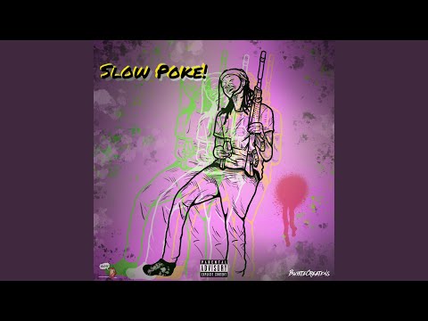 Slow Poke (feat. DJ Killa)