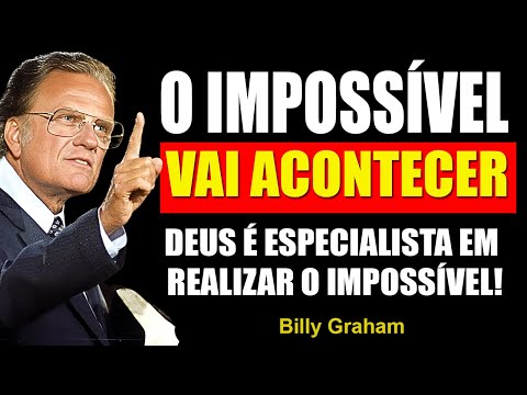 THE IMPOSSIBLE WILL HAPPEN IN YOUR LIFE! – Billy Graham