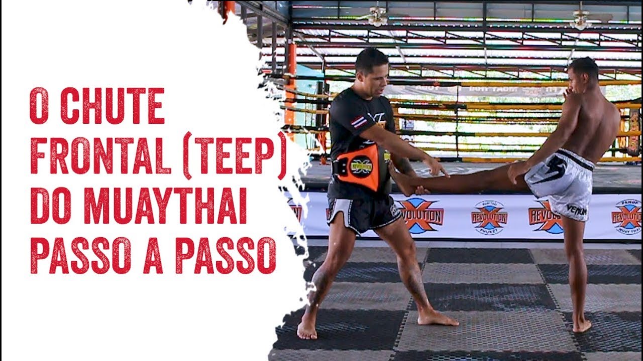 O chute frontal (Teep) do Muay Thai passo a passo.