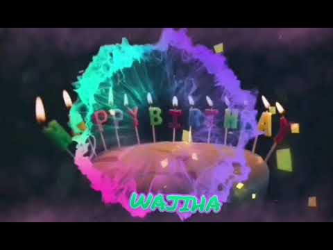 Amazing Happy Birthday WAJIHA song. Happy birthday song with names