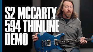 The S2 McCarty 594 Thinline | Demo | PRS Guitars