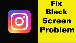 How to Fix Instagram App Black Screen Error Problem in Android & Ios | 100% Solution