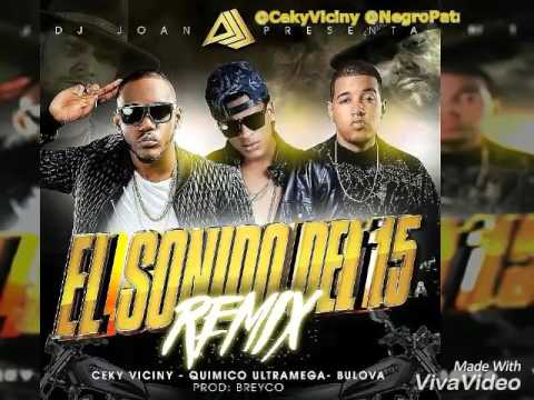 Ceky Viciny  ( El sonido del 15 Remix ) ft Quimico y Bulova 2016