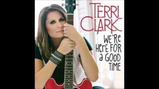 Terri Clark   We&#39;re Here For A Good Time