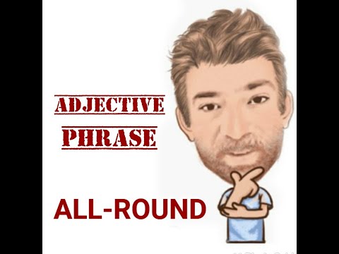 English Tutor Adjective Phrase (120) All-round or All Around - Three meanings