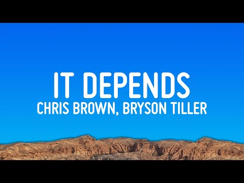 Chris Brown - It Depends (Lyrics) ft. Bryson Tiller