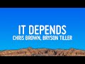 Chris Brown It Depends Lyrics Ft Bryson Tiller