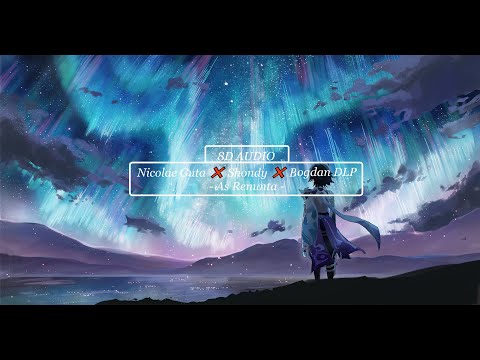 🎧 Nicolae Guta ❌ Shondy ❌ Bogdan DLP - As Renunta [ 8D AUDIO ] 🎧