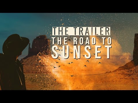 The Road To Sunset || Trailer
