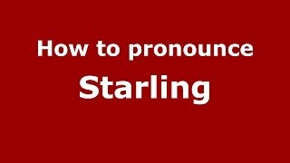 How to pronounce Starling