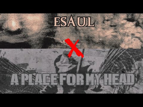 Esaul (Xero) x A Place For My Head