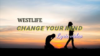 Westlife - Change your mind (Lyric video)