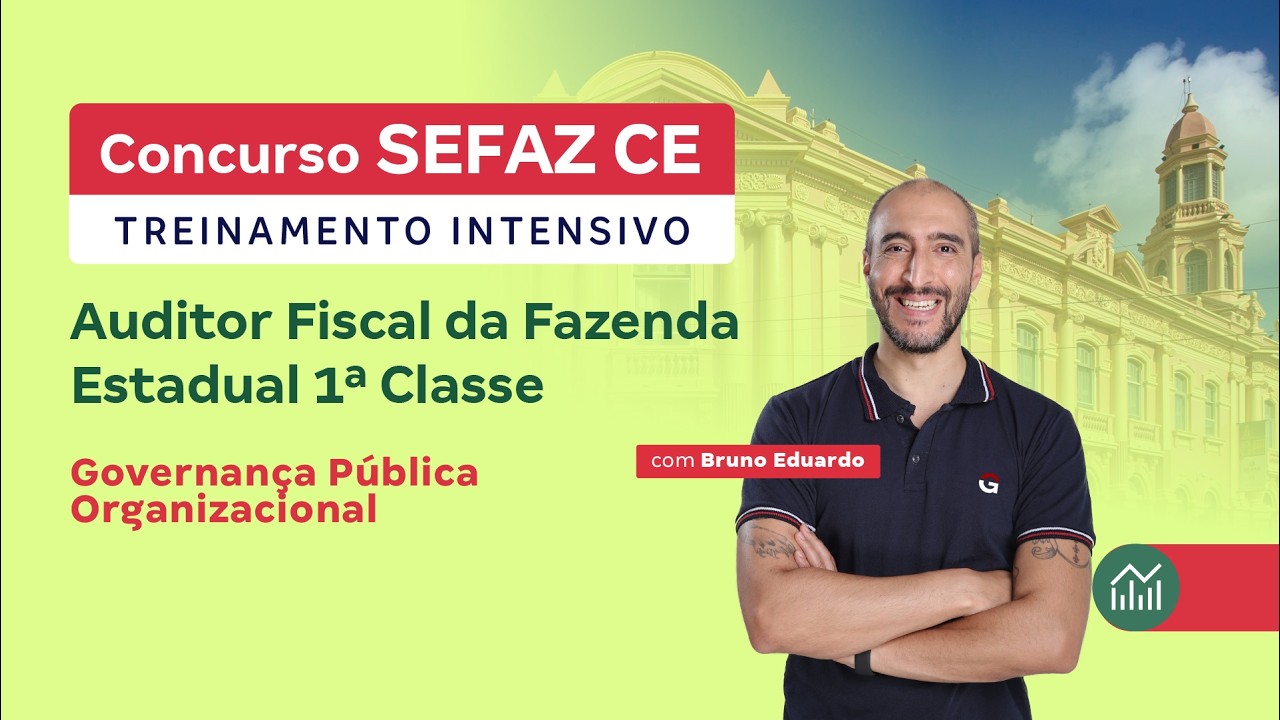 Treinamento Intensivo SEFAZ CE - Governança Pública Organizacional com Bruno Eduardo