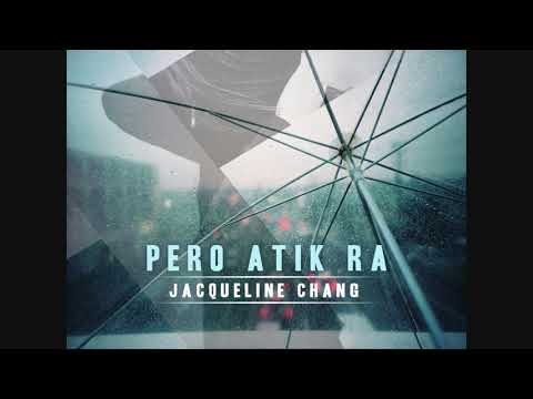 Pero Atik Ra   Jacqueline Chang (na5h house remix 3rd edit)