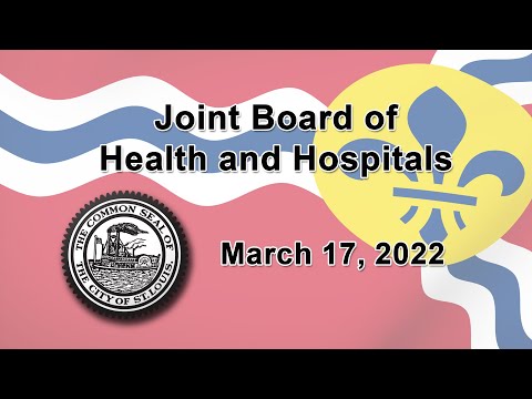 Joint Board of Health and Hospitals - March 17, 2022